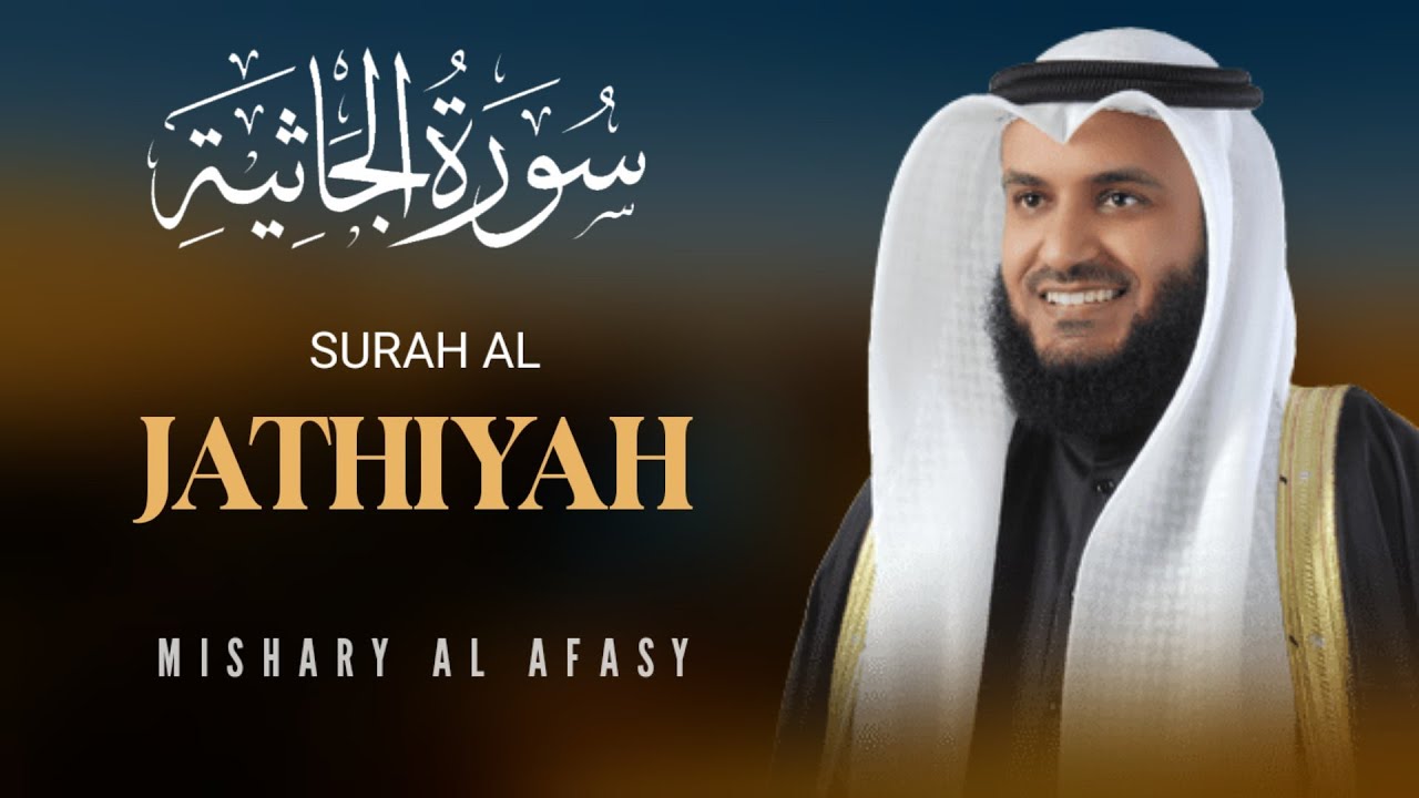 Surah Al-Jathiyah سورة الجاثِية | Mishary Al Afasy | Al Quran Live TV