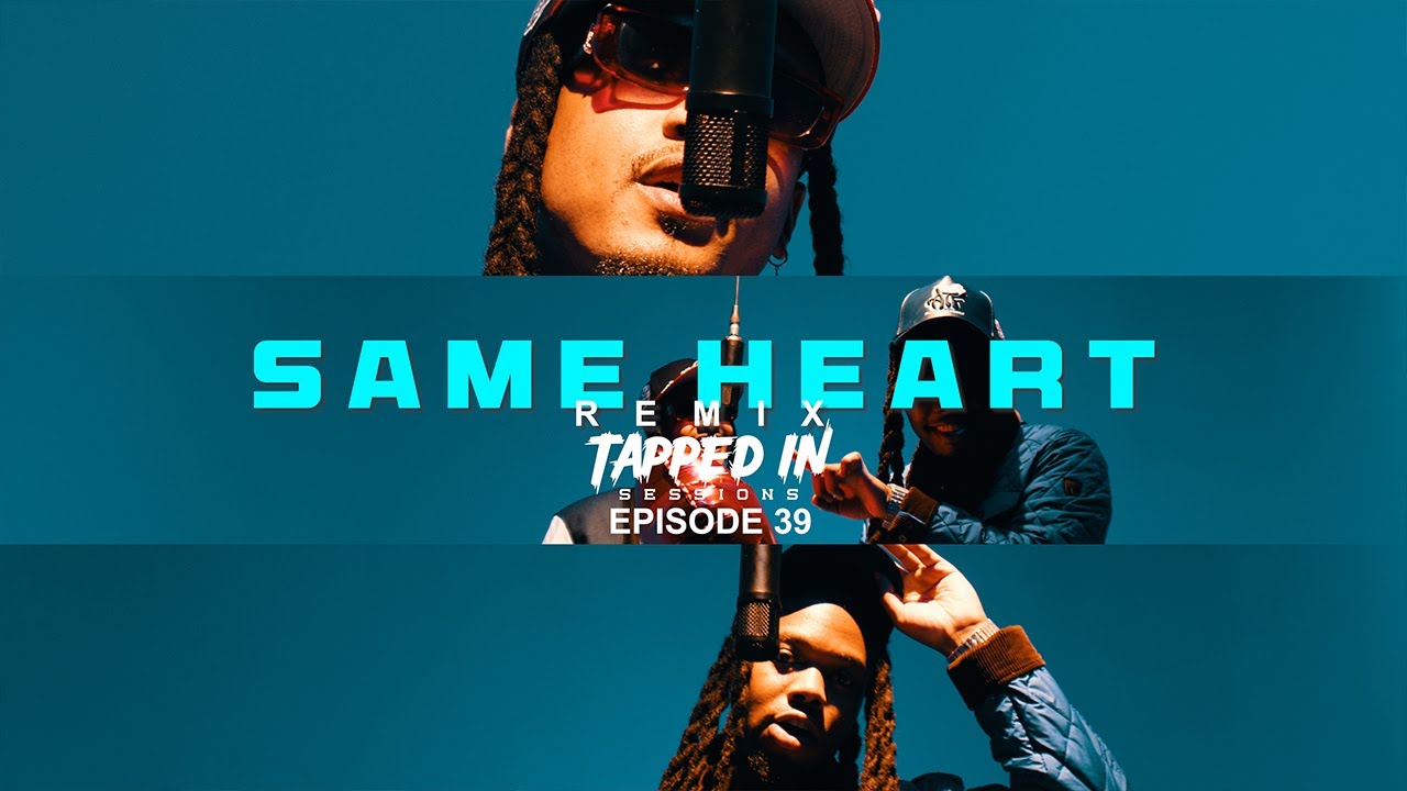 Mo Dubb - Same Heart REMIX [ft. Capella Grey] (Tapped In Session Mic Performance)