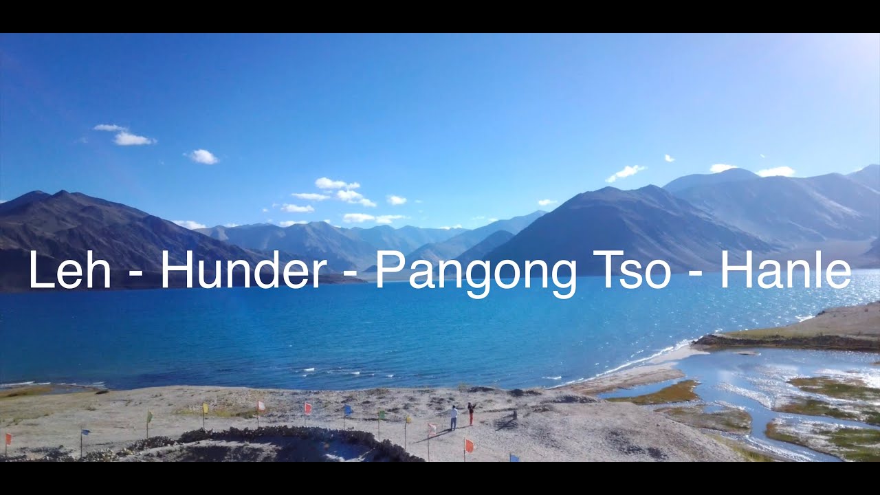 Leh - Nubra valley - Pangong TSO - Hanle - Photi La - Umling la - Nurbula top