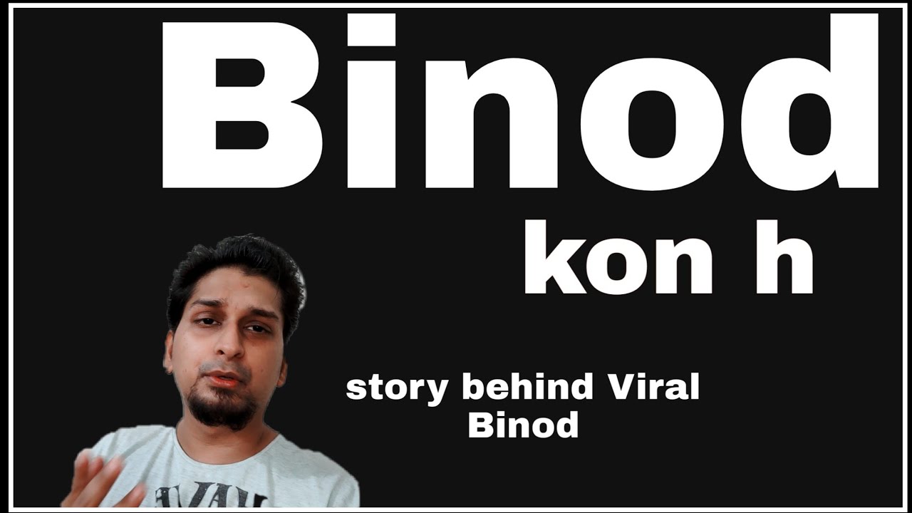 Who is Binod !  Story behind Trending Binod
