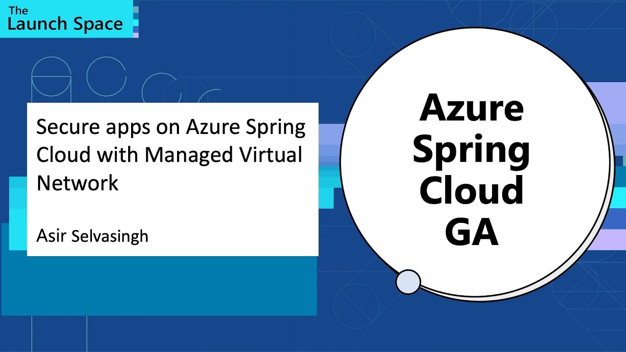 Secure apps on Azure Spring Cloud with Managed Virtual Network: Asir Selvasingh