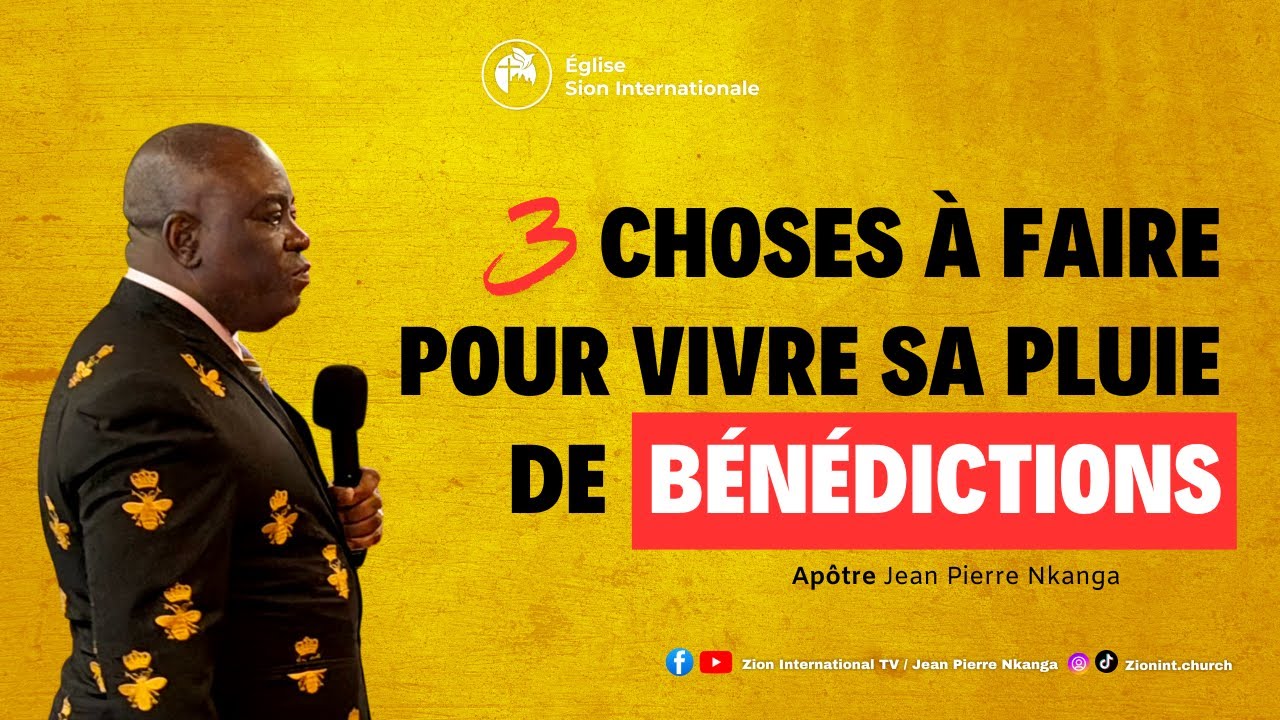 LES 3 CHOSES À FAIRE POUR VIVRE SA PLUIE DE BÉNÉDICTIONS - APÔTRE JEAN PIERRE NKANGA |  11/01/2025