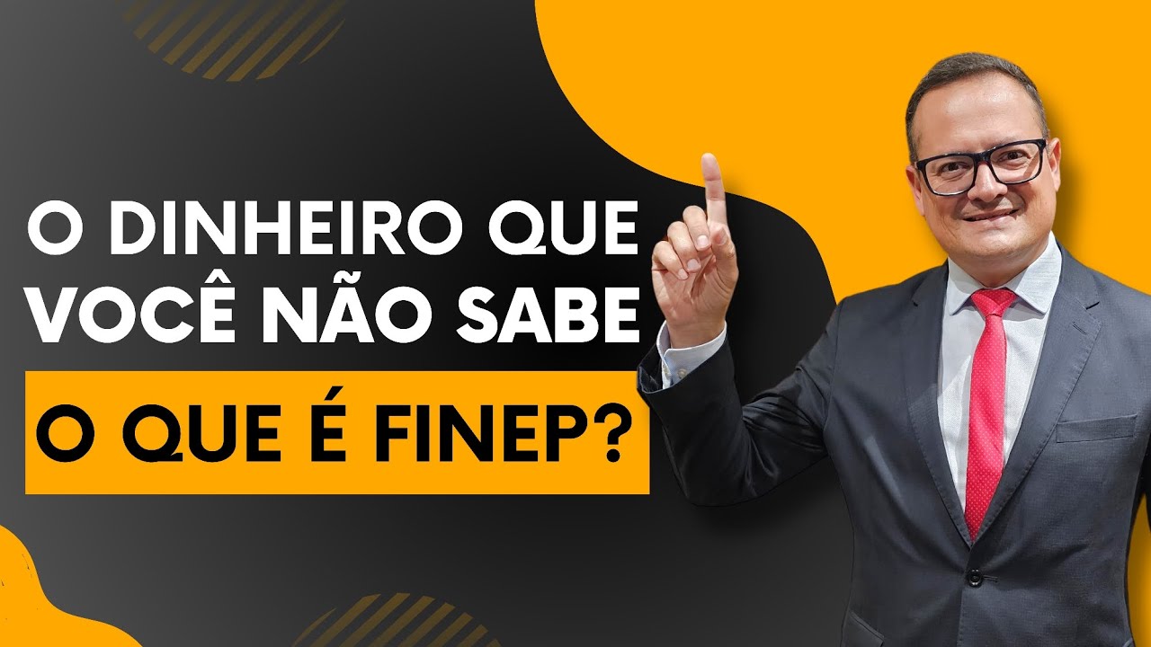 FINEP: O que é? E como pode Ajudar a Financiar Seu Projeto de Inovação?