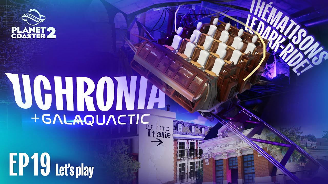 Planet Coaster 2 | La théma du dark-ride avance et on transforme la zone Paris !  / Uchronia 19