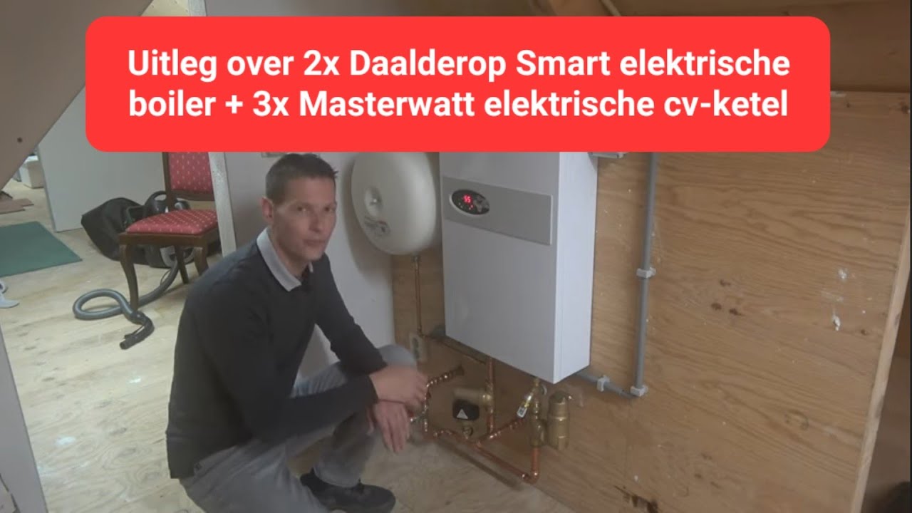 Uitleg over 3x Masterwatt elektrische cv-ketel + 3x Daalderop Smart elektrische boiler