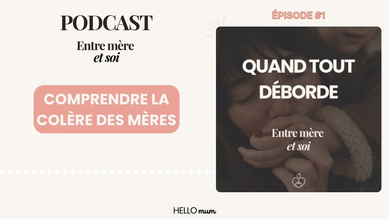 Quand tout déborde : comprendre la colère des mères - EP 1