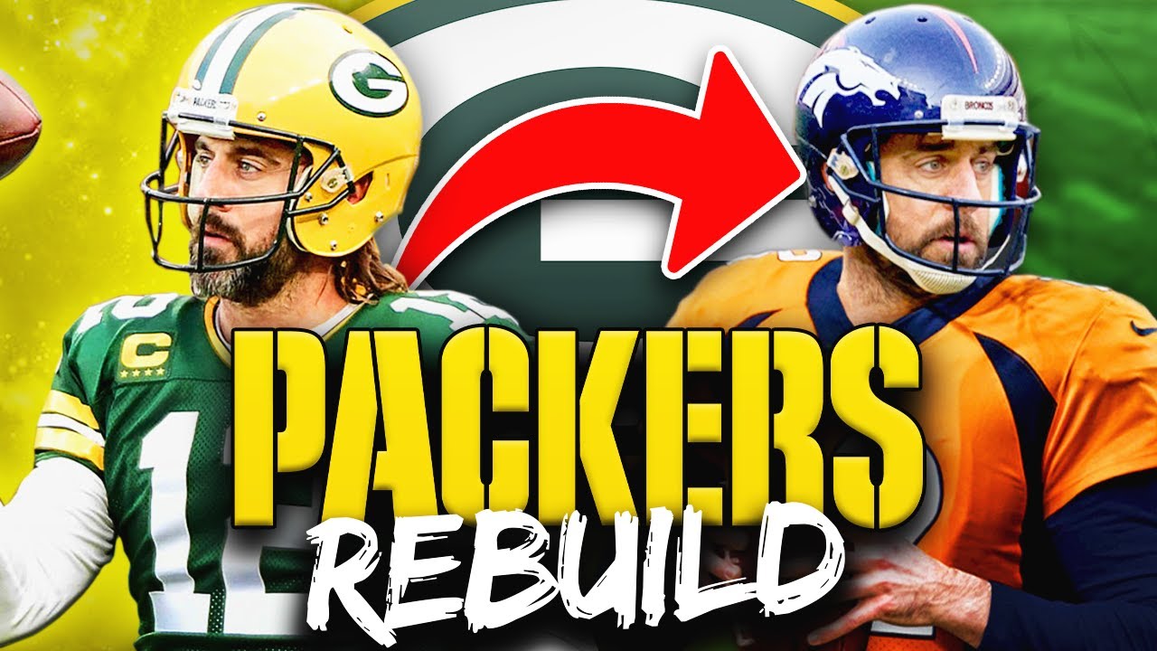 Rebuilding the Green Bay Packers WITHOUT Aaron Rodgers