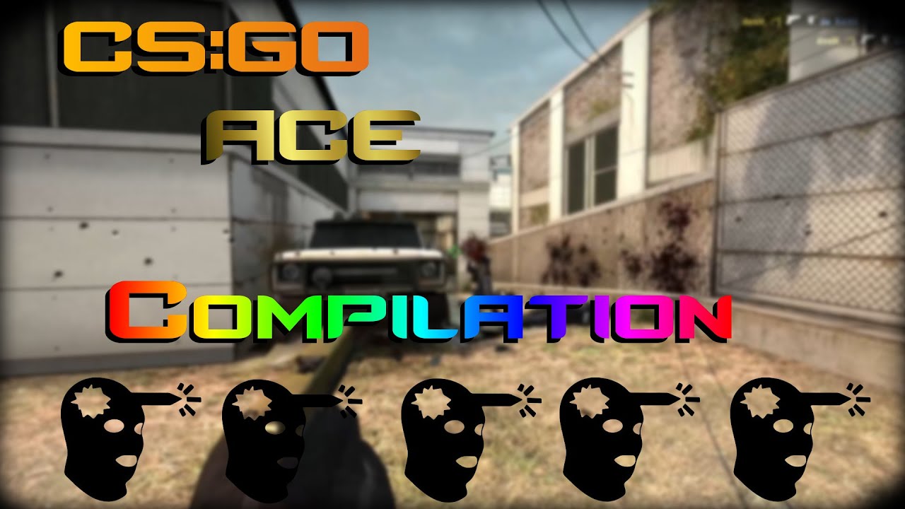 CS:GO - ACE Compilation