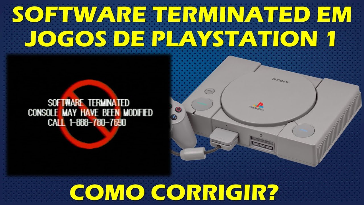 SOFTWARE TERMINATED EM JOGOS DE PS1 - COMO RESOLVER? TUTORIAL 