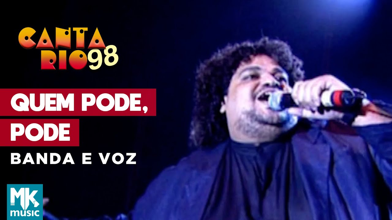 Banda & Voz - Quem Pode, Pode (Ao Vivo) - DVD Canta Rio 98