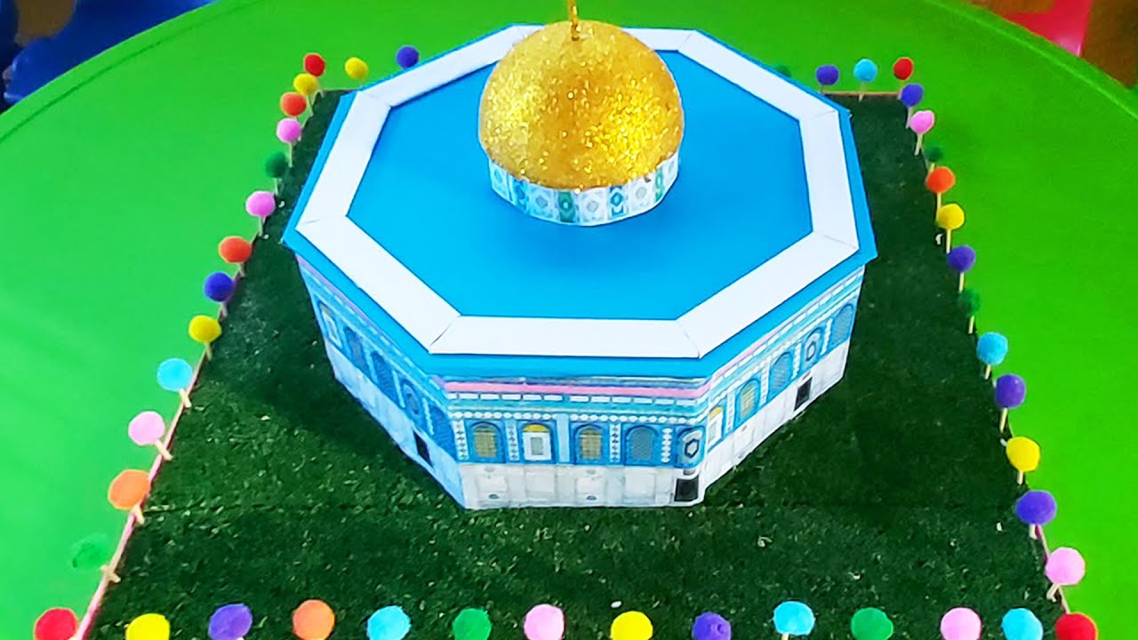 How to make a Dome of the Rock | طريقة عمل مجسم قبة الصخرة