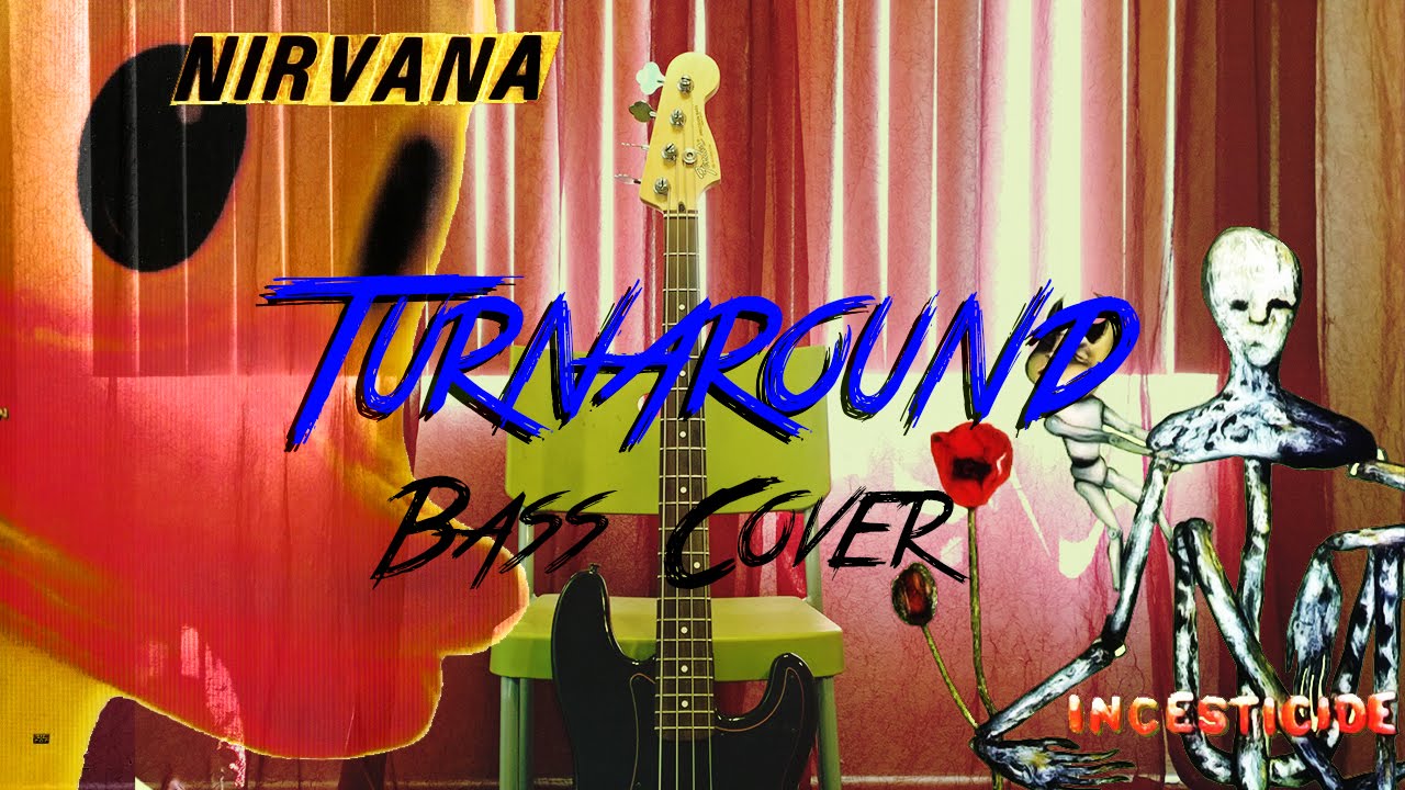 Nirvana - Turnaround (Bass Cover)