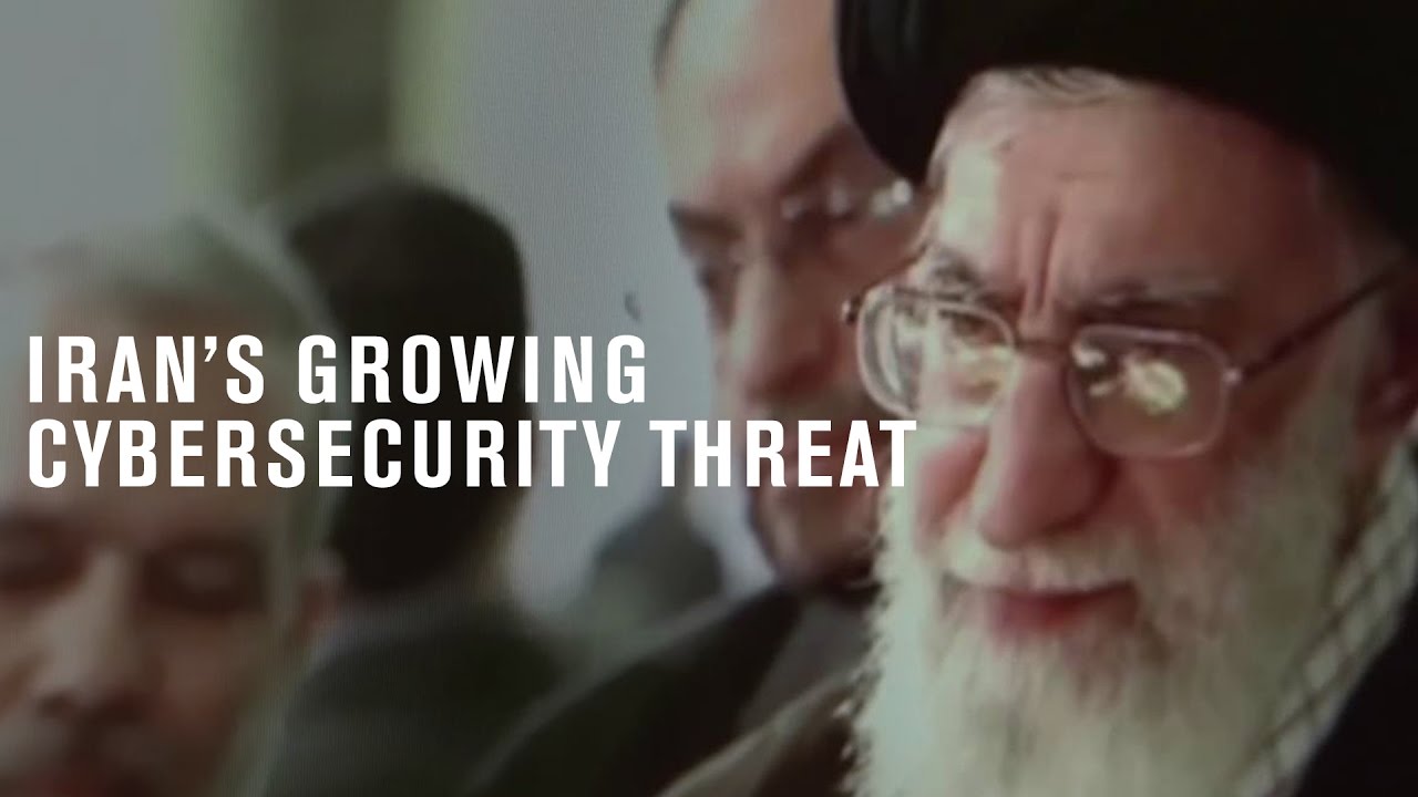 Iran's growing cybersecurity threat