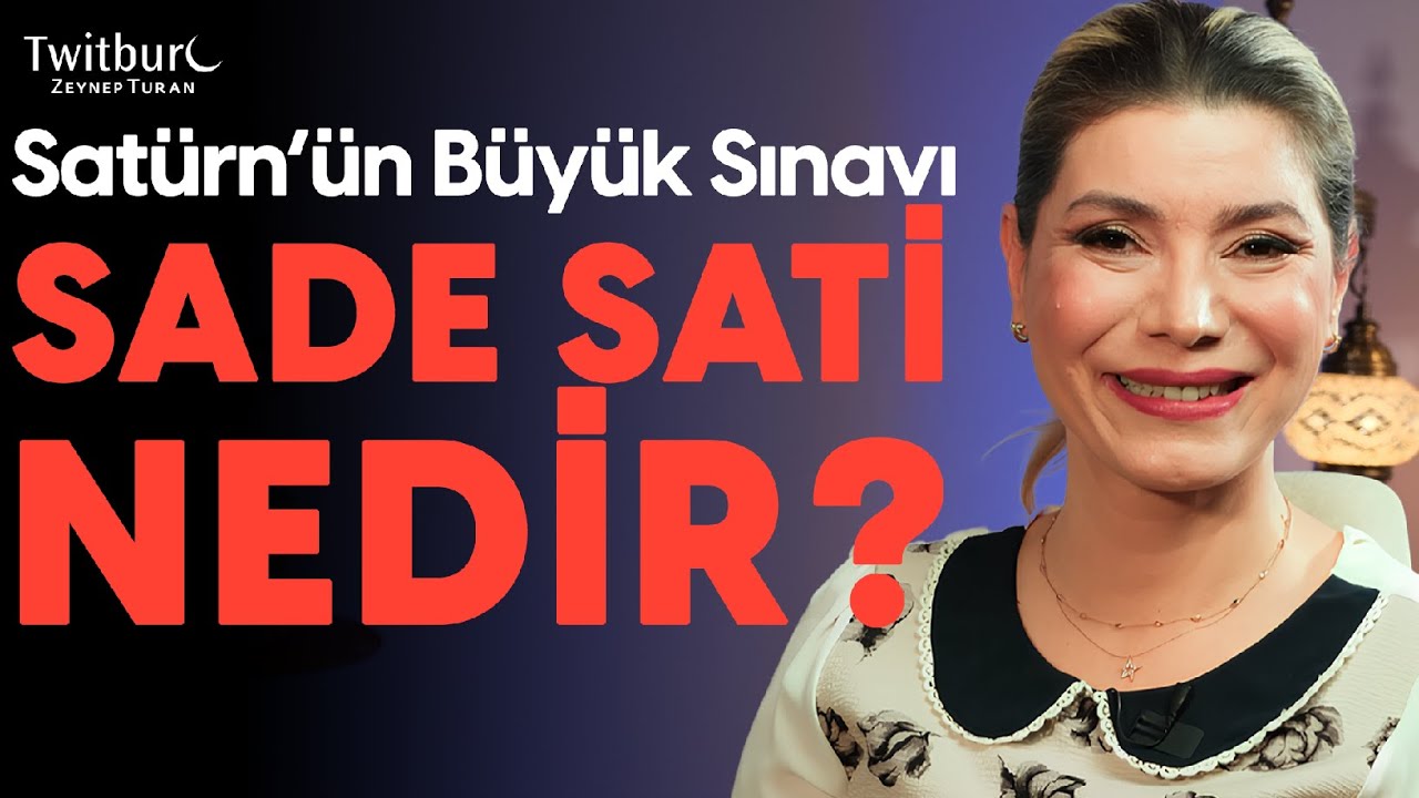 Sade Sati Nedir? Satürn’ün Sadeleştirme Yolculuğu ve 3 Kritik Aşama! | ZEYNEP TURAN TWİTBURC