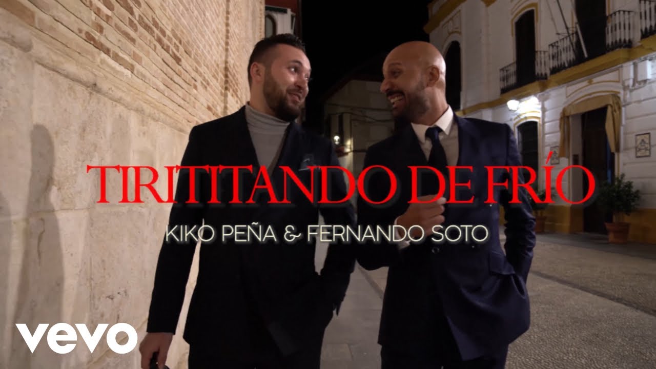 Kiko Peña, Fernando Soto - Tirititando de Frío (Video Oficial)