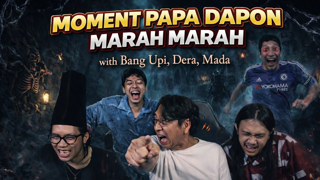 MOMENT PAPA DAPON MARAH MARAH | Part 2