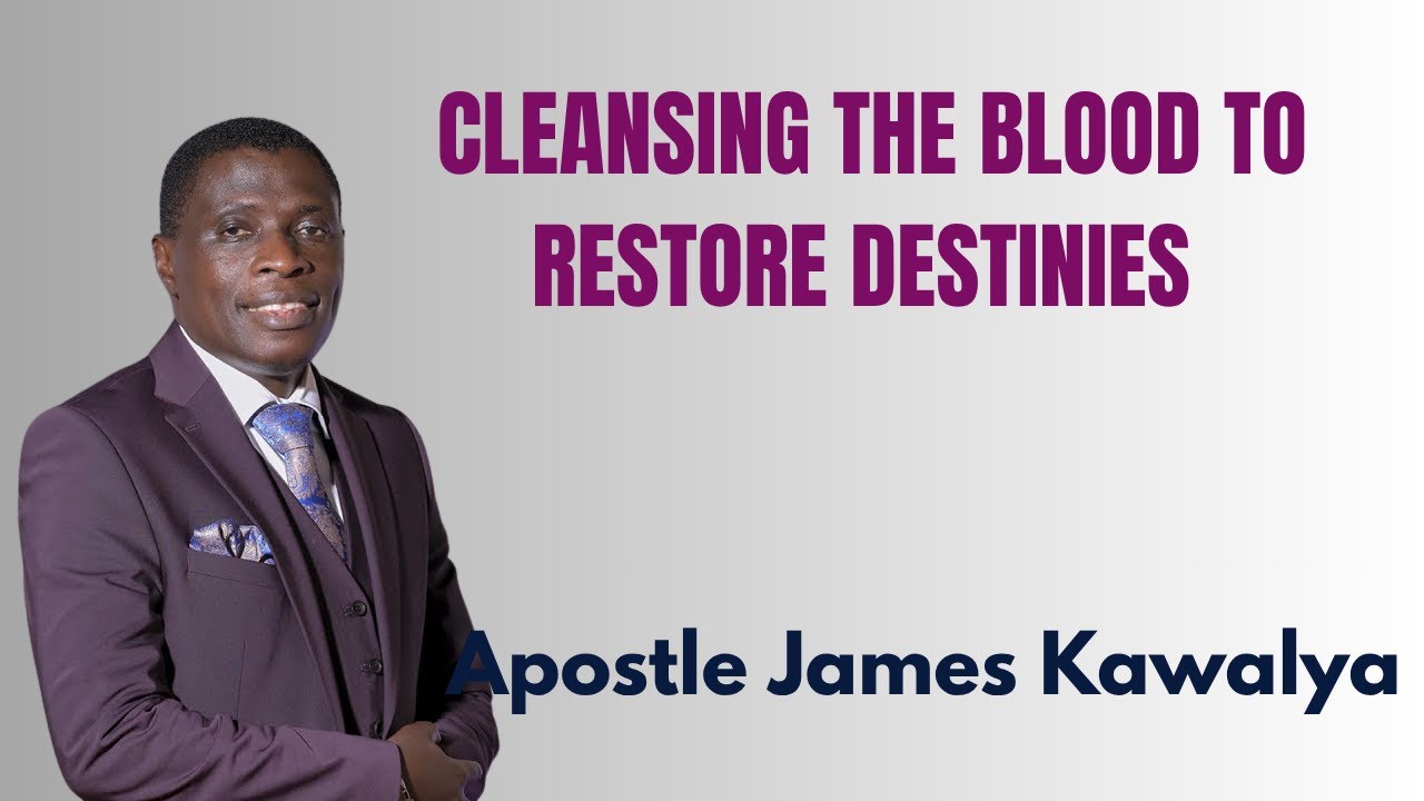 Bloodline Cleansing | Apostle James Kawalya | Break Generational Curses & Restore Your Destiny