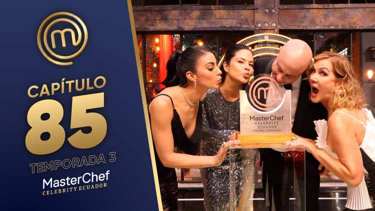 CAP&Iacute;TULO 85: &iexcl;Gran Final! (14/04/26) | TEMP 03 | MASTERCHEF CELEBRITY ECUADOR
