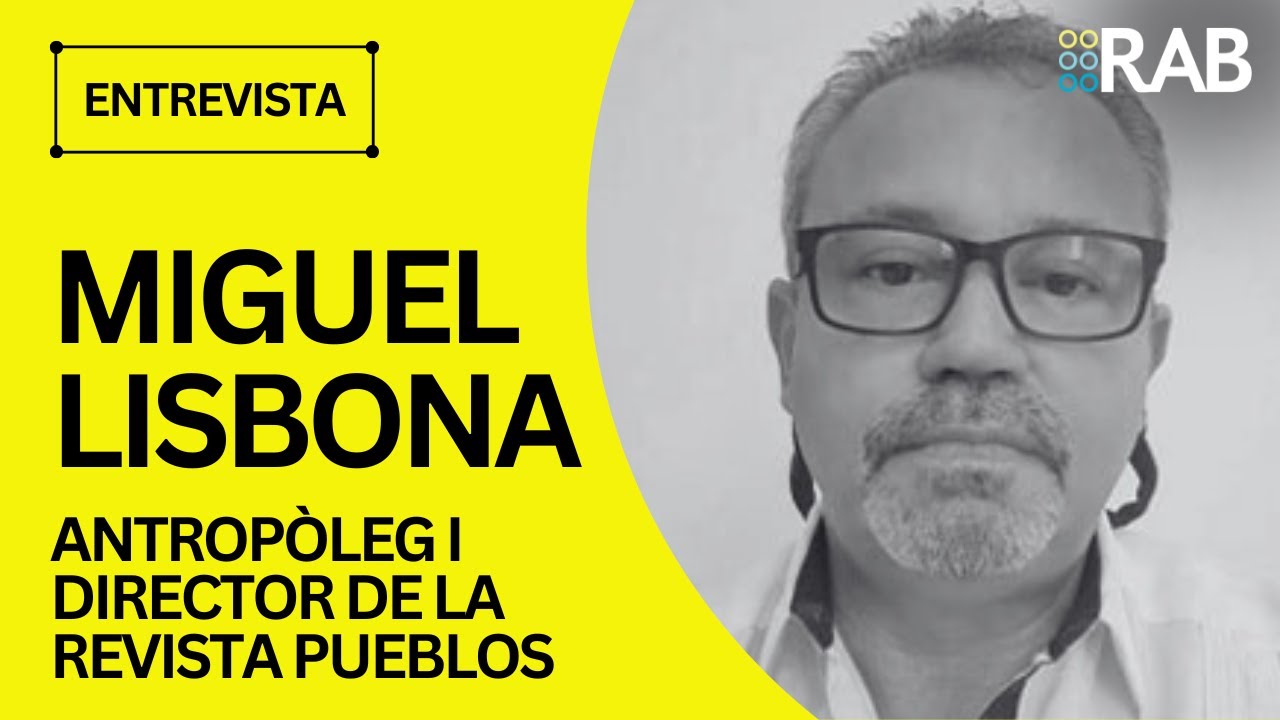 ENTREVISTA | Miguel Lisbona, antropòleg i director de la revista Pueblos y Fronteras