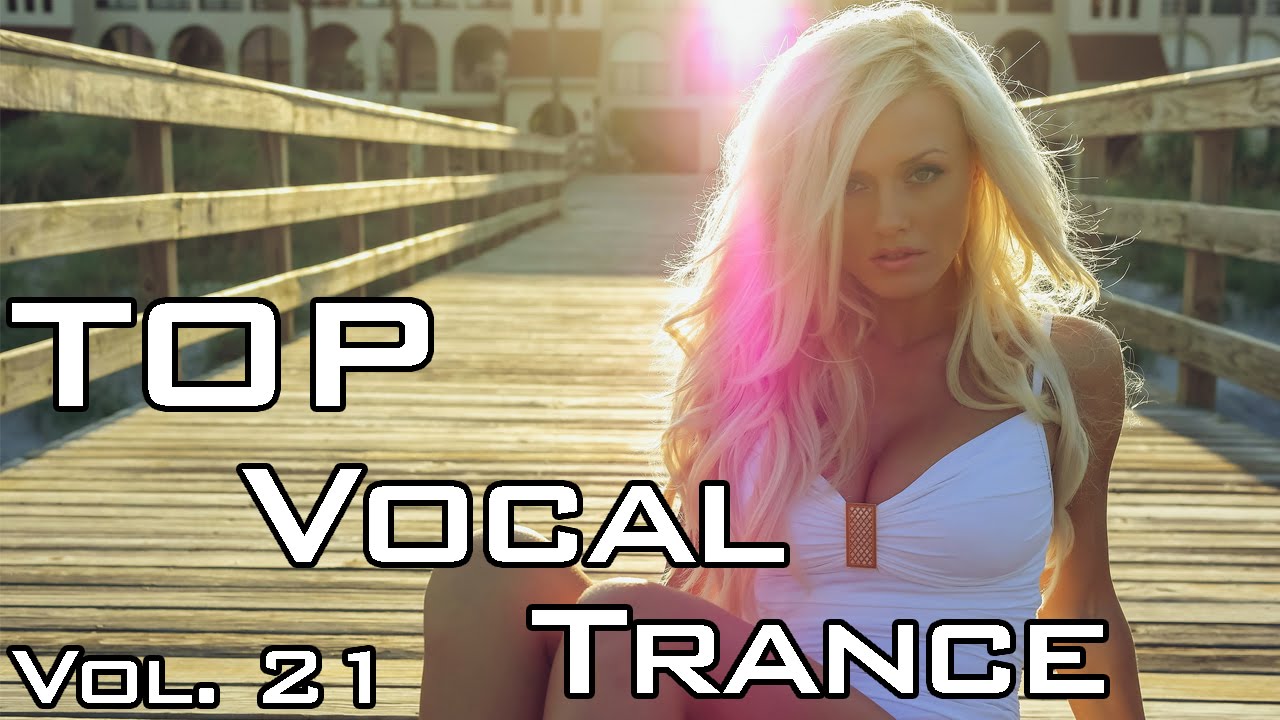 Top 5 Vocal Trance in July 2014 / Volume 21 / Top Of Trance