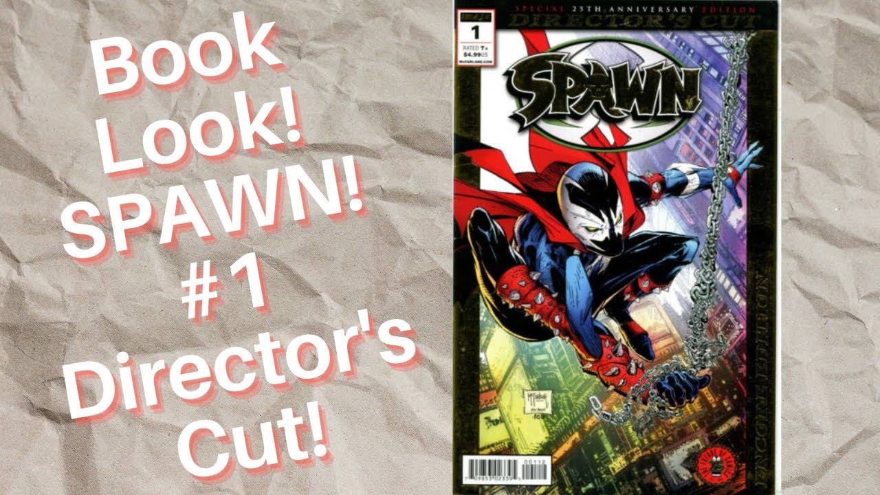 Book Look! Spawn 1 25th anniversary Director’s Cut!