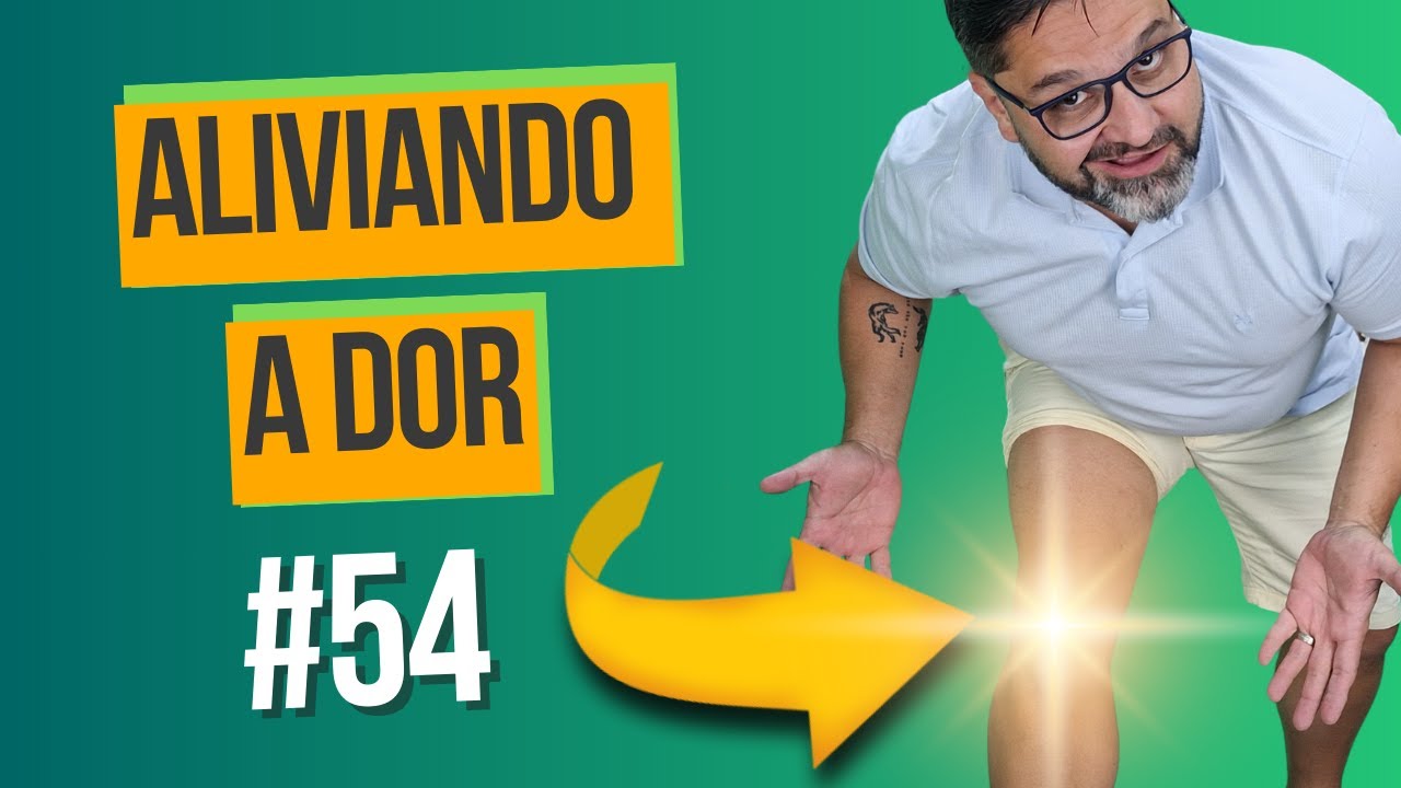 DOR NO JOELHO - ALIVIANDO A DOR (AO VIVO) #54