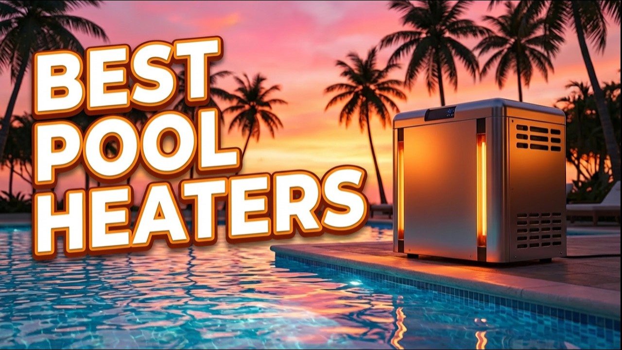 Best Pool Heaters of 2026 | Top 5 Best Pool Heaters of 2026