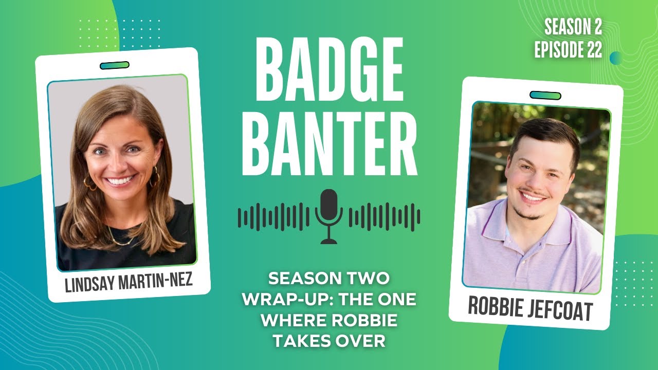 Badge Banter | Season Two Wrap-Up: The One Where Robbie Takes Over