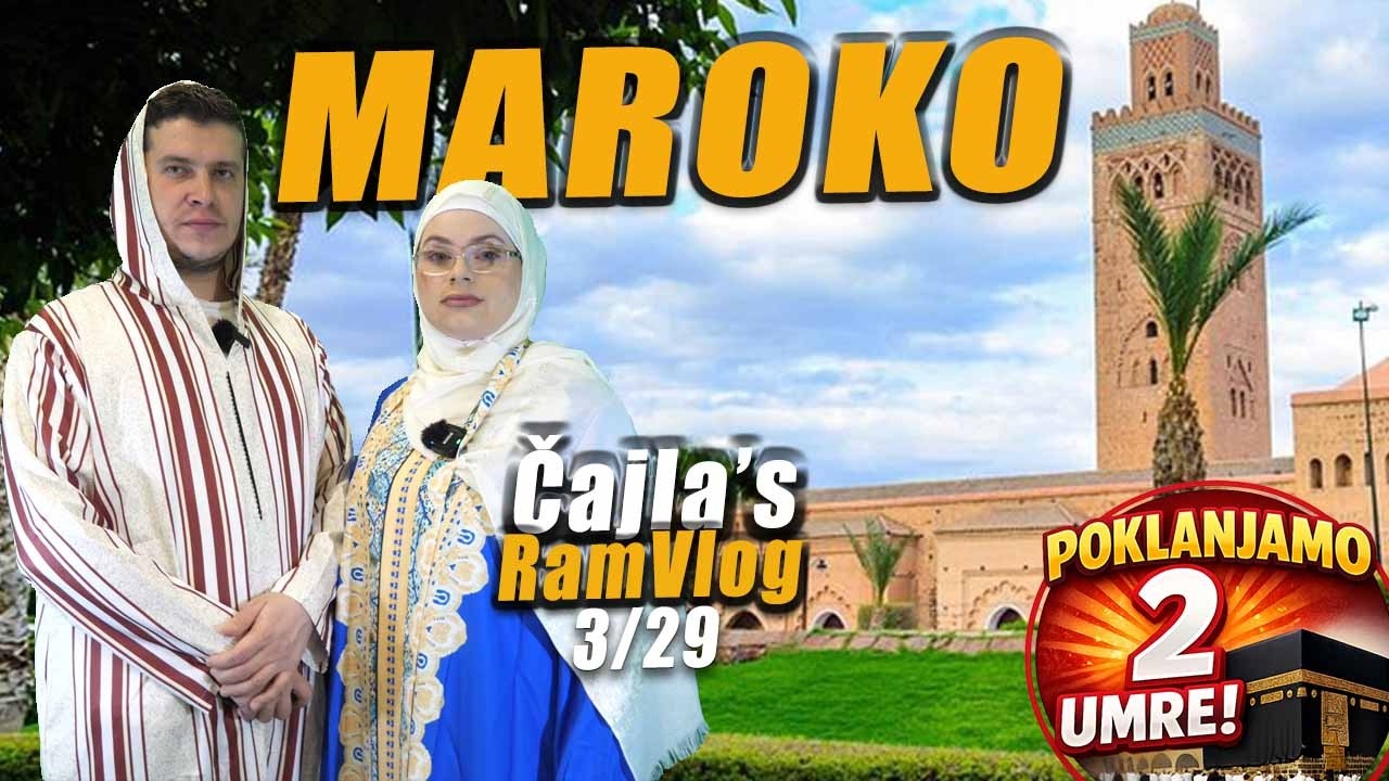 RAMAZAN U MAROKU - Čajla's RamVlog 3/2026.