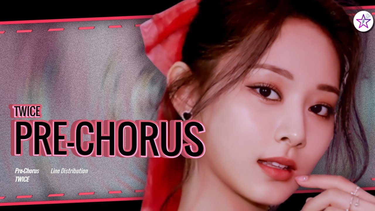 TWICE - Pre-Chorus (until Scientist) | Line Distribution