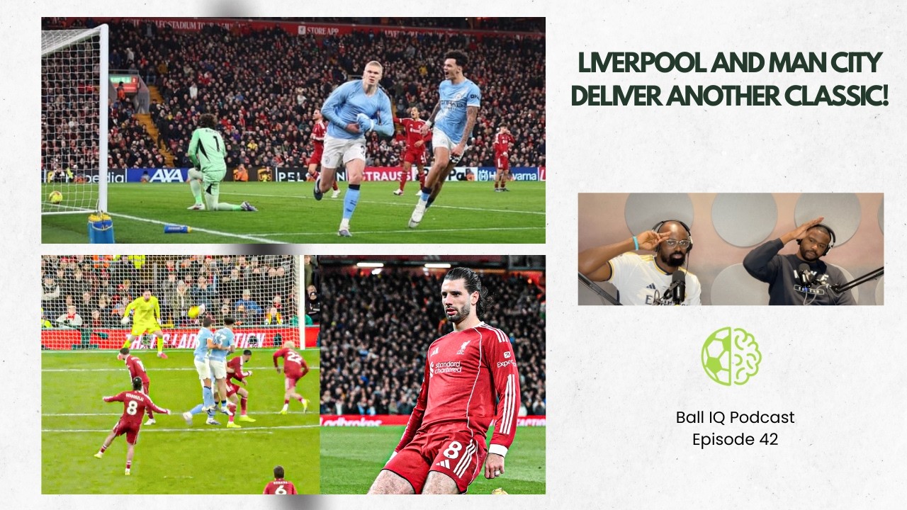 Another Liverpool vs Man City classic! | Ball IQ podcast episode 42