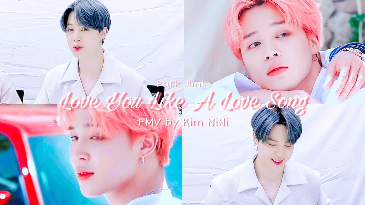 Park Jimin - 『Love You Like A Love Song』- [FMV] -【I Love You Like A Love Song Baby】
