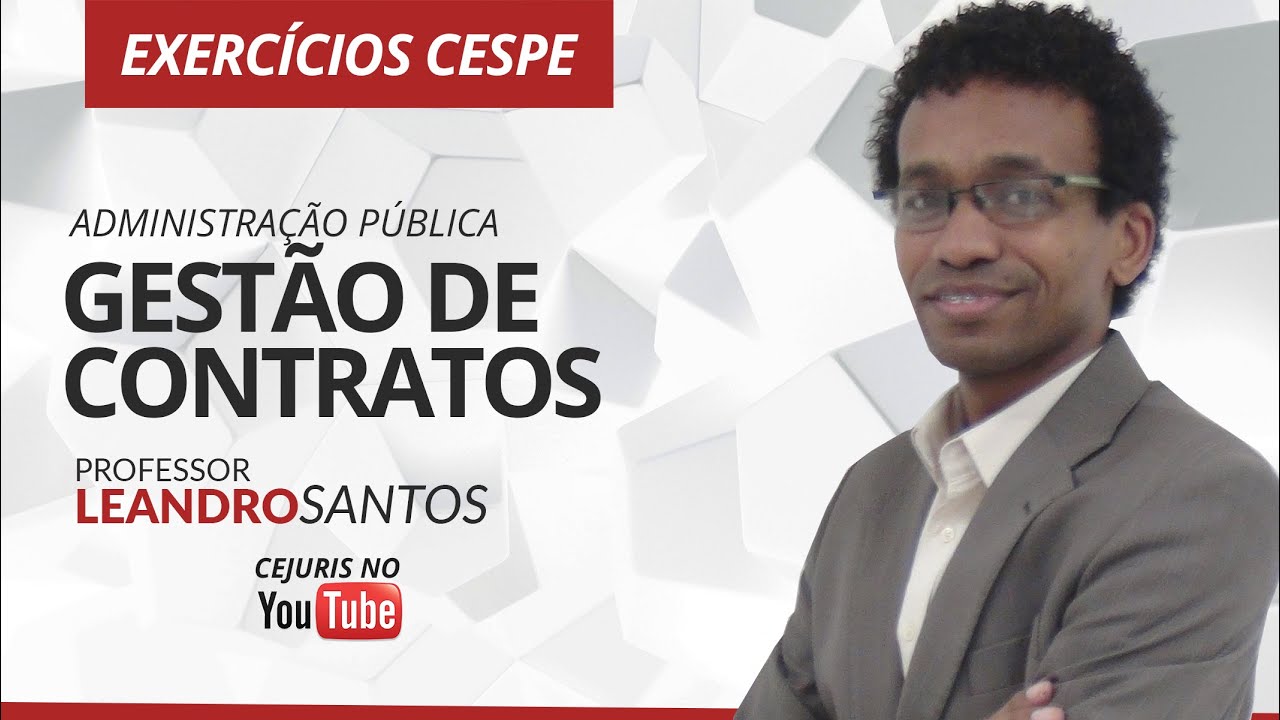 Administração pública: Gestão de contratos - Exercícios  CESPE - Professor Leandro Santos