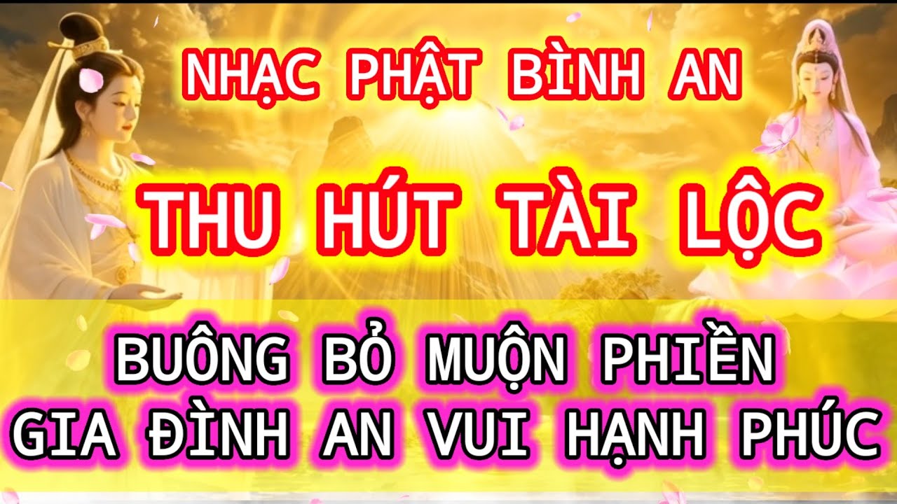 Nhạc Phật Bình An :Nghe Mỗi Tối ,Phật Độ Cuộc Sống An Nhiên_ Gia Đình Mạnh Khỏe An Vui Hạnh Phúc