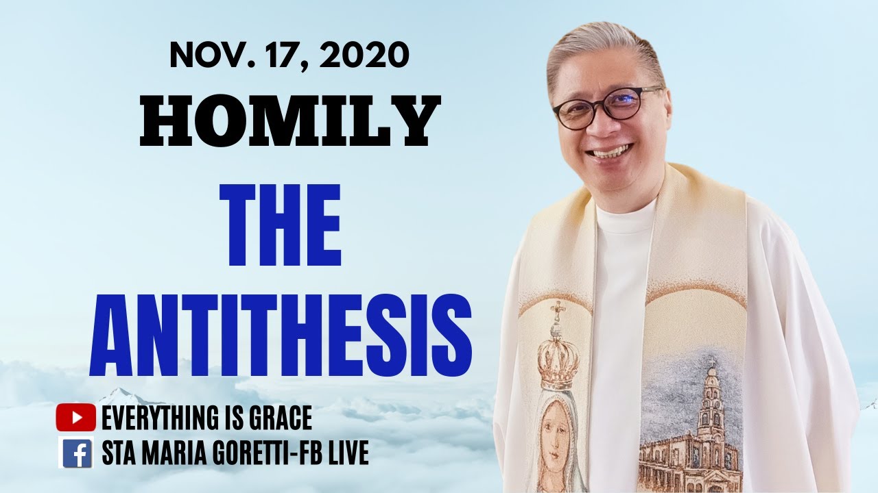 Nov. 17, 2020 | HOMILY | THE ANTITHESIS - Fr. Dave Concepcion
