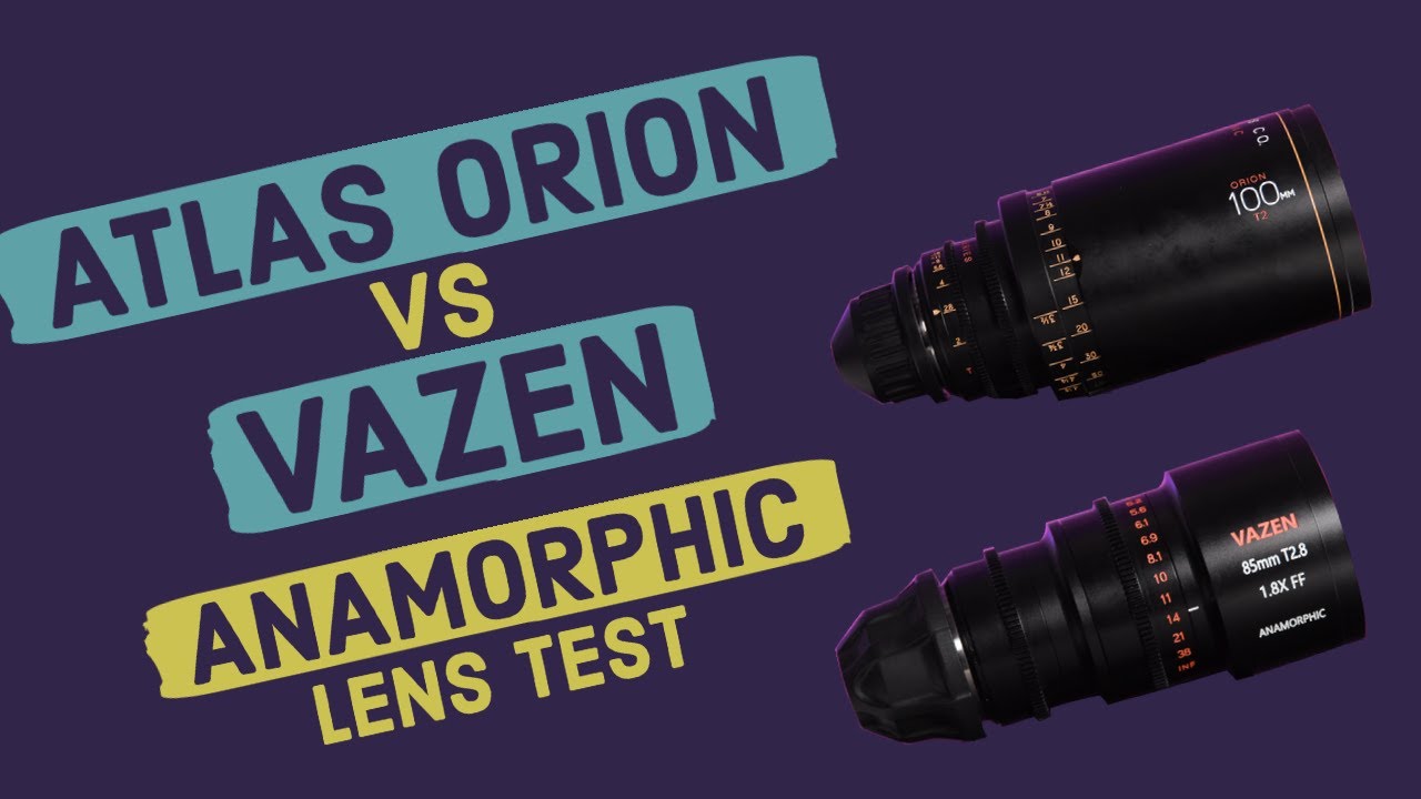 Atlas Orion VS Vazen Anamorphic Lens Comparison 2x VS 1.8x Anamorphic Lenses Test Footage Vazen 85mm