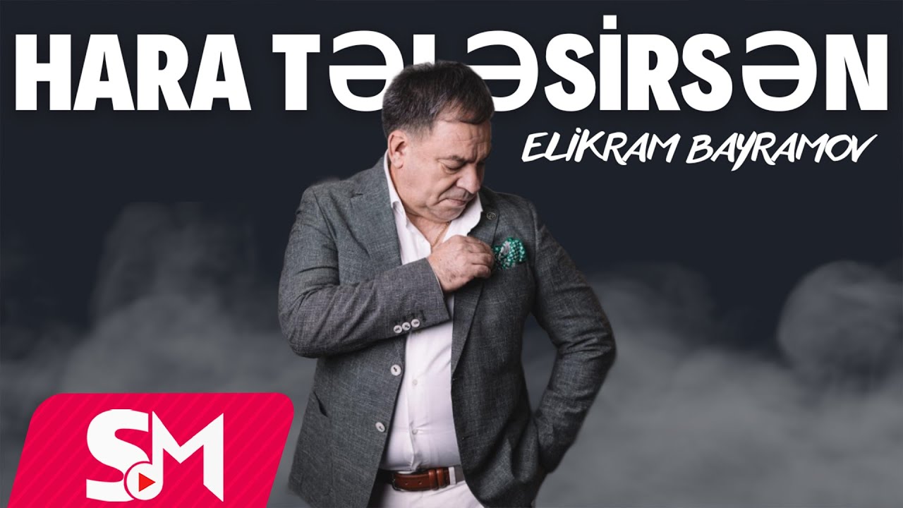 Elikram Bayramov - İller Hara Telesirsen