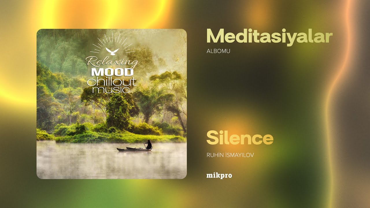 Ruhin İsmayılov — Silence (Rəsmi Audio)