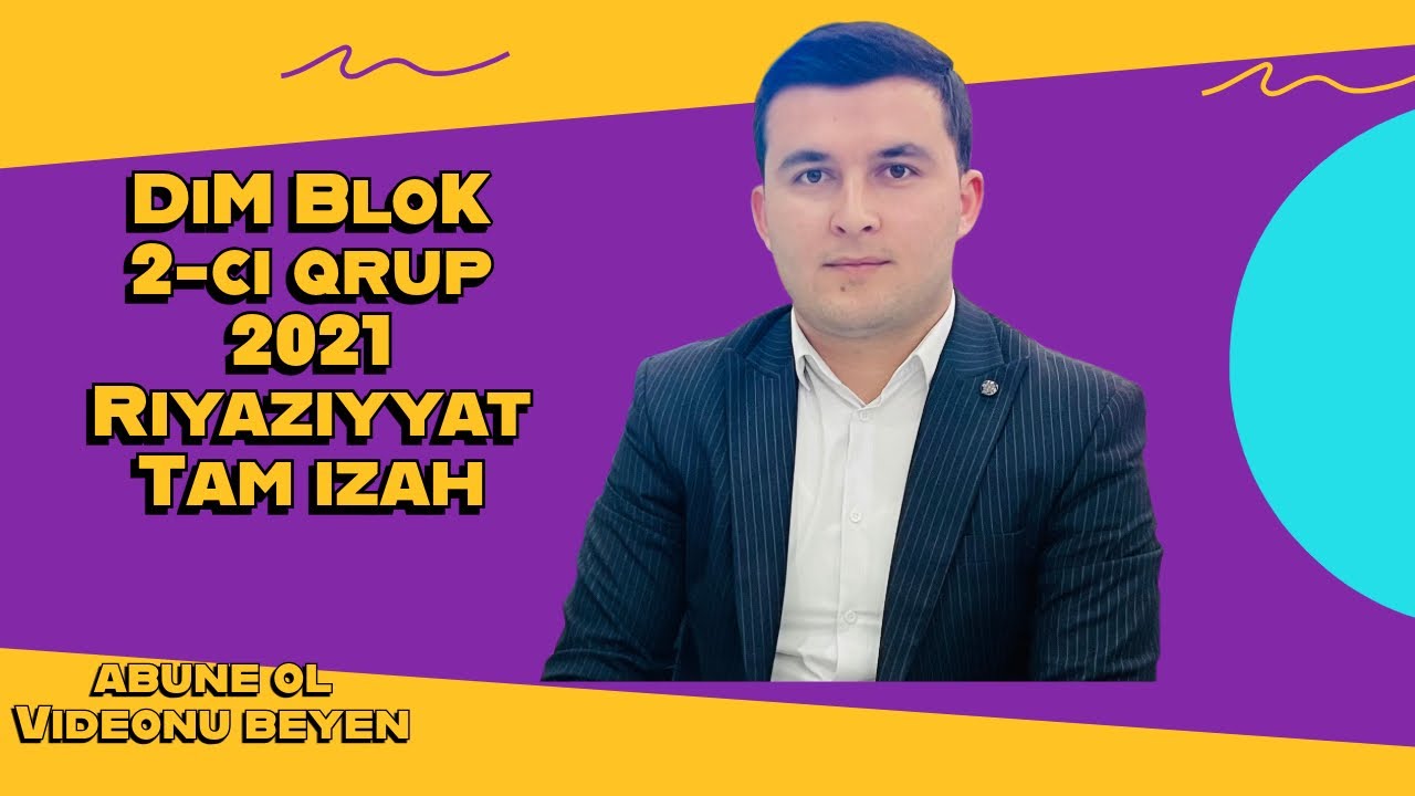 DiM blok 2- ci qrup 2021 Riyaziyyat suallarının izahı (tam)