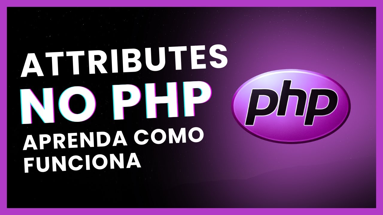 🔍 PHP Attributes Descomplicado – Entenda com Exemplos Práticos.