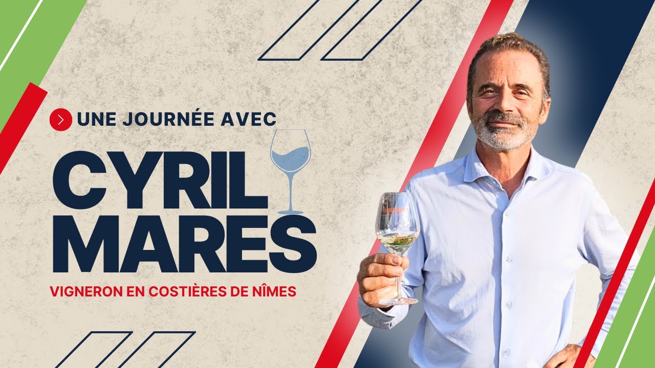 Une journée avec... Cyril Marès, vigneron en Costières de Nîmes