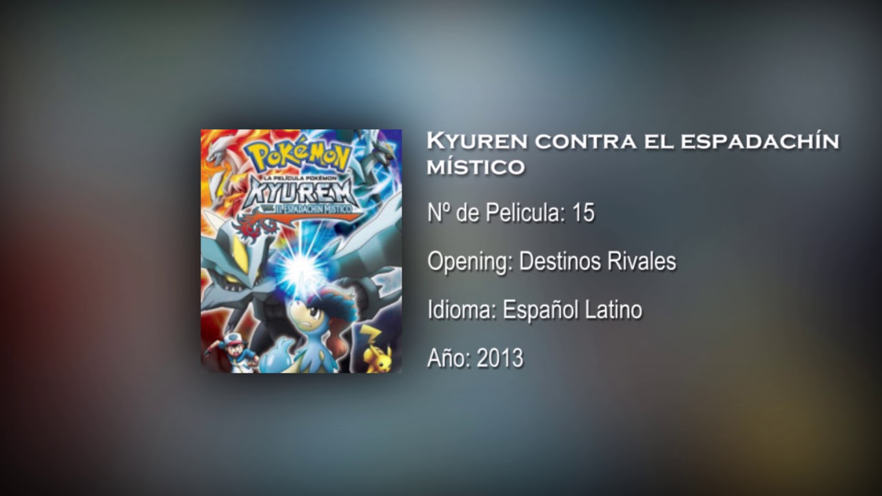 La película Pokémon: Kyurem contra el espadachín místico | Opening | [Español Latino]