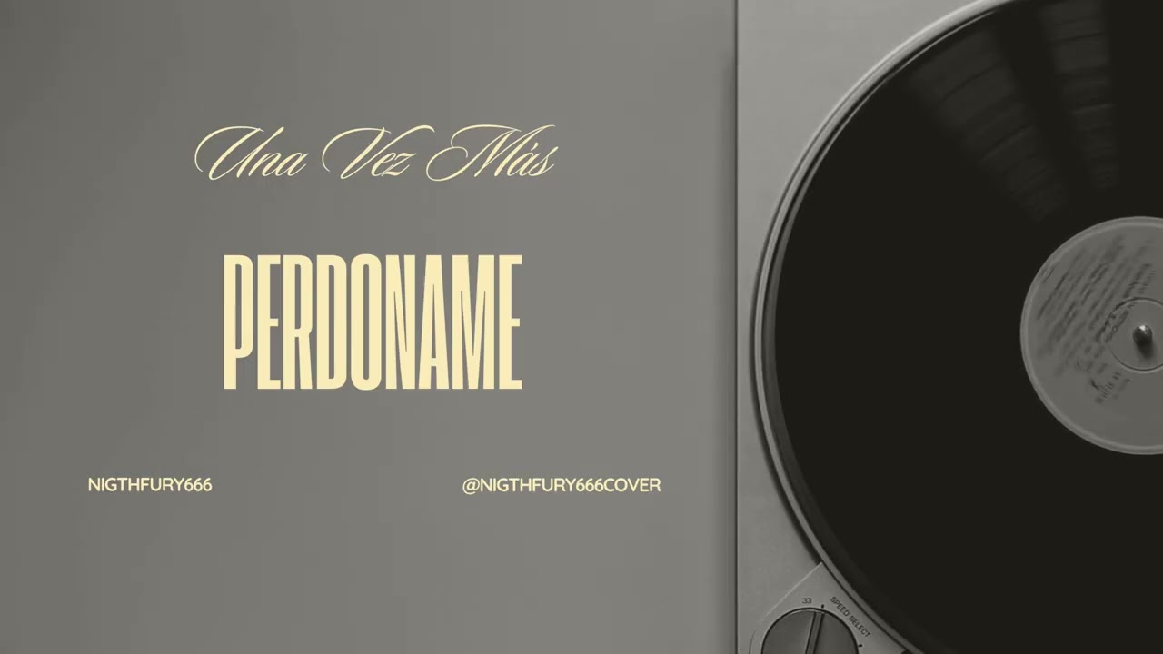 Perdoname (Cover) - Nigth Fury 666