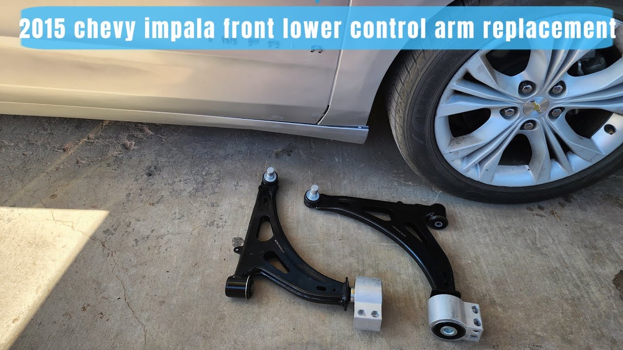 2015 Chevy impala. How to replace lower control arms.