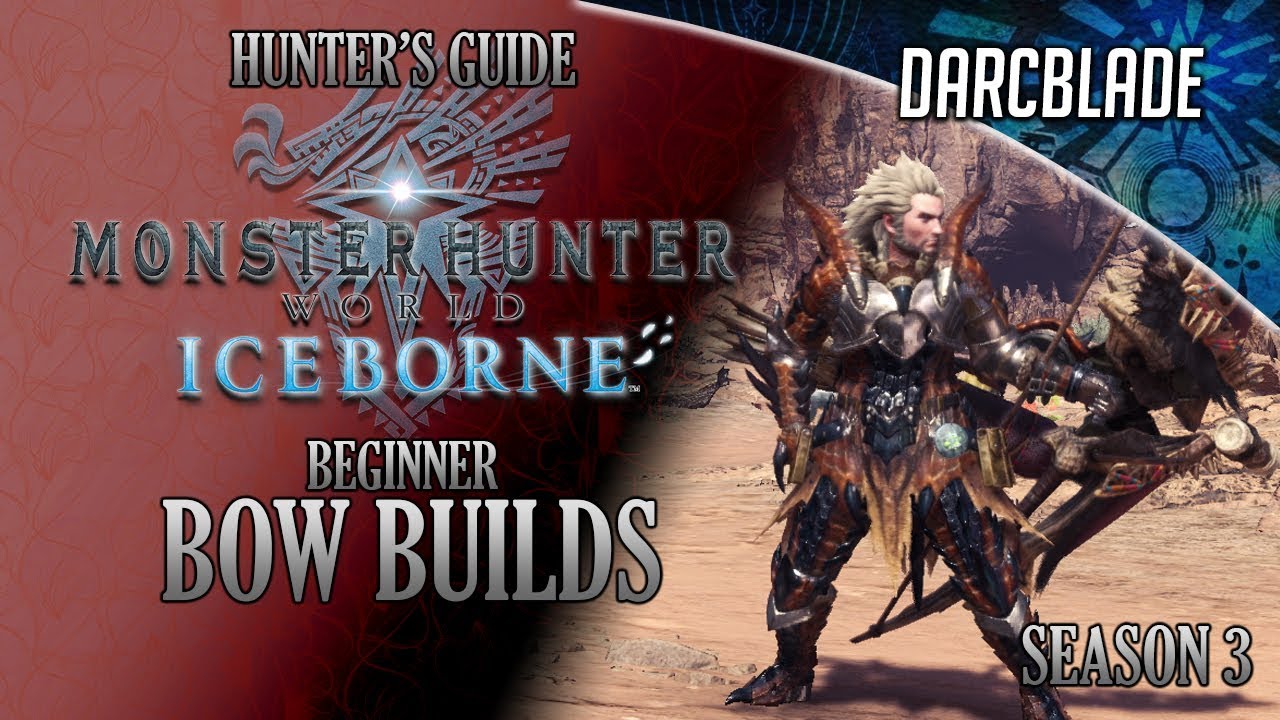 Beginner Bow Builds - Iceborne Amazing Builds - Season 3