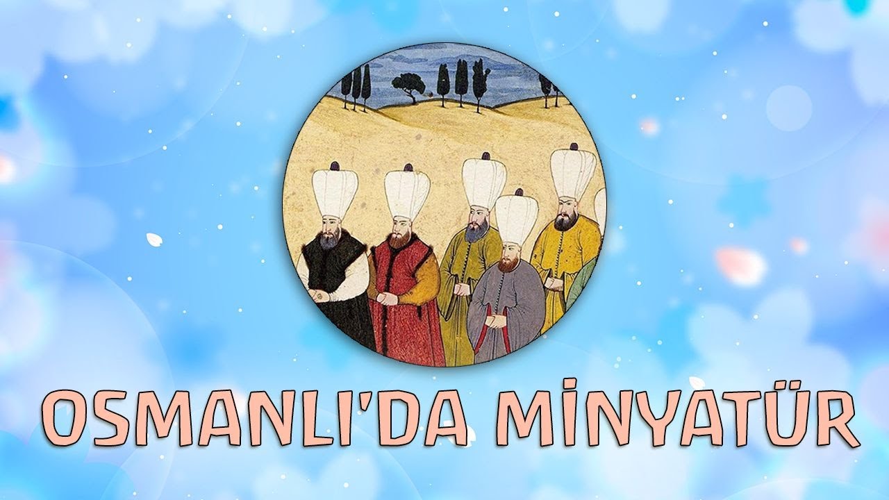 Osmanlı Minyatür Sanatı