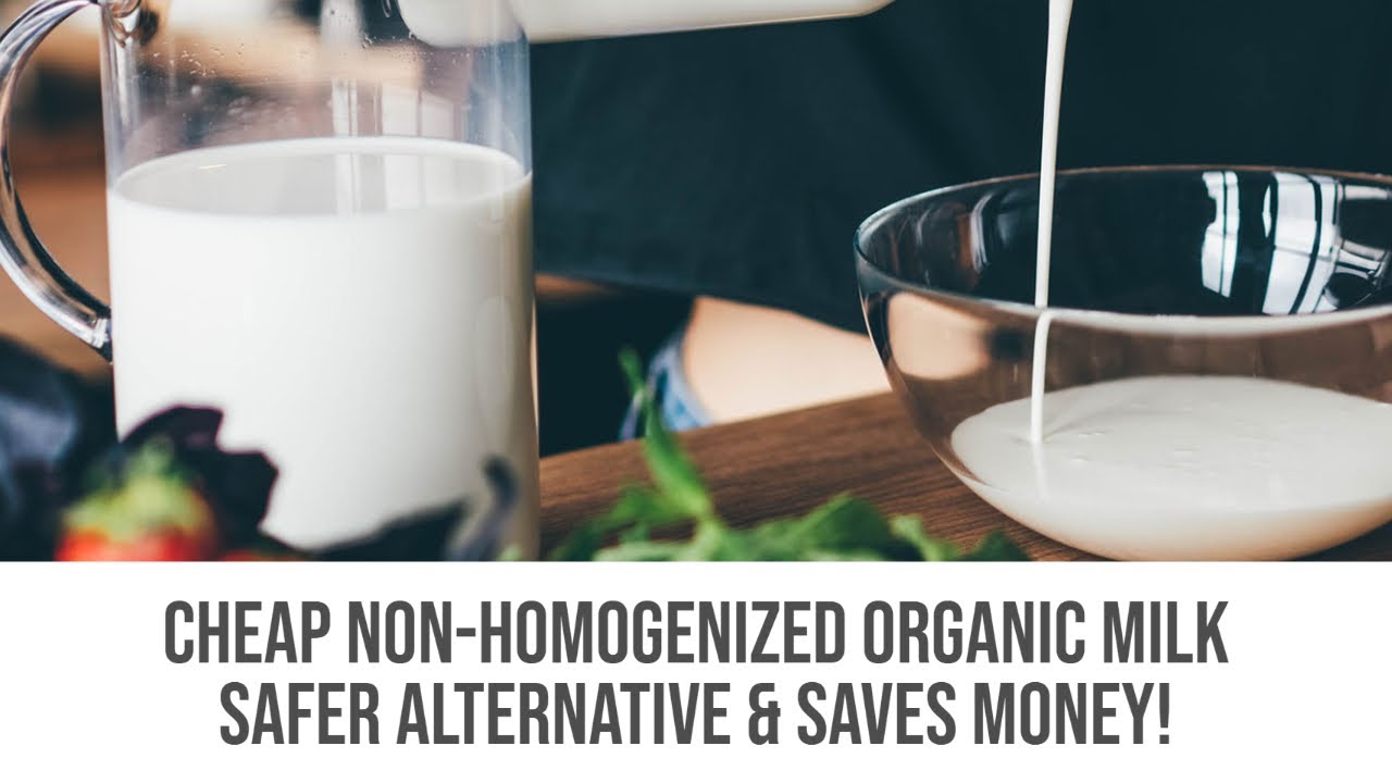 Cheap Organic Milk - Safer alternative to homogenized milk & saves you money!