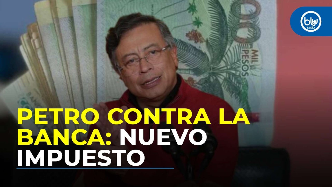 Bancos en la mira: Gustavo Petro anticipa impuesto 