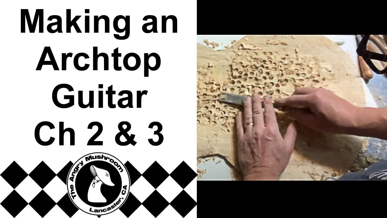 Archtop Guitar Build - Chapters 2 & 3