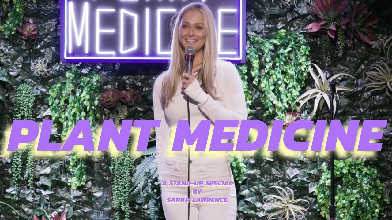 Sarah Lawrence - Plant Medicine (Comedy Special)